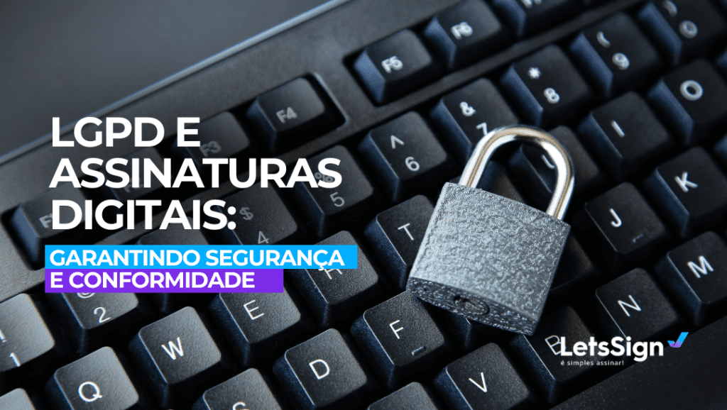 LGPD e Assinaturas Digitais