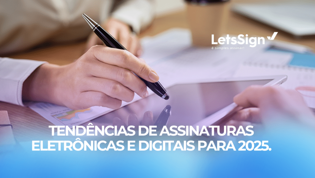 Tendências de assinaturas eletrônicas